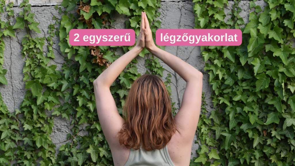 Felirat: 2 egyszerű légzőgyakorlat. Egy nő imádkozó kéztartással.